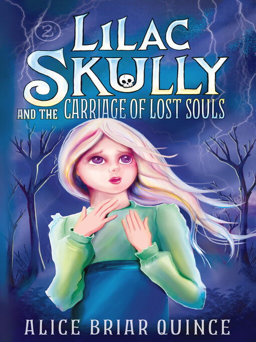 Title details for Lilac Skully and the Carriage of Lost Souls by Alice Briar Quince - Available
